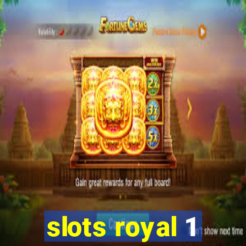 slots royal 1